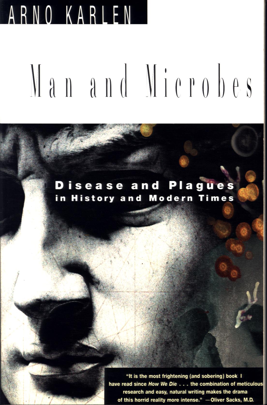 MAN AND MICROBES: disease and plagues in history and modern times.